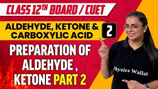 Aldehyde Ketone amp Carboxylic Acid 02  Preparation Of Aldehyde Ketone Part 2  Class 12thCUET [upl. by Leber539]