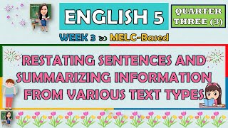 ENGLISH 5  QUARTER 3 WEEK 3  RESTATING SENTECES AND SUMMARIZING INFORMATION FROM VARIOUS TEXT [upl. by Ahkihs589]