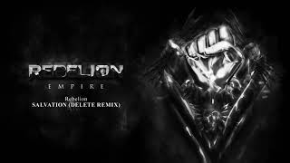 Rebelion  Salvation Delete Remix [upl. by Udale657]