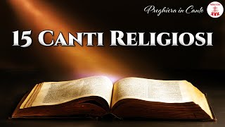 15 Bellissimi Canti Religiosi Lode e Adorazione  Canti Religiosi amp Musica Cristiana [upl. by Olvan]