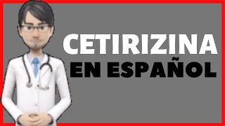 CETIRIZINA  Cetirizina PARA QUE SIRVE  Cetirizine EN ESPAÑOL✅ [upl. by Marabel]