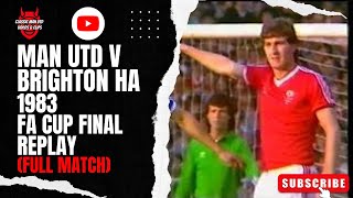 Man Utd v Brighton HA 1983 FA Cup Final Replay [upl. by Ecnarwal]