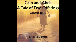 Cain and Abel A Tale of Two Offerings [upl. by Lazar977]