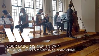 Your Labor is Not In Vain lyrics video feat Paul Zach amp Madison Cunningham [upl. by Fiann582]