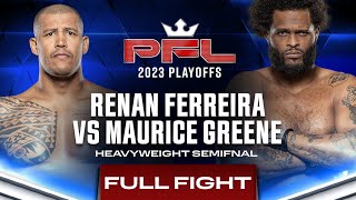 Renan Ferreira vs Maurice Greene Heavyweight Semifinal  2023 PFL Playoffs [upl. by Erma449]