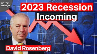 The Incoming Recession Is A 2023 Story  David Rosenberg [upl. by Anile]