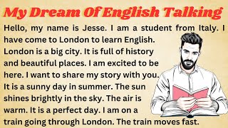 My Dream Of English Talking  Graded Reader  Improve Your English quotquot Listen And Practice English [upl. by Eniak]