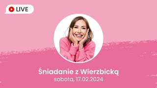 Śniadanie z Wierzbicką – 17022024  Iwona Wierzbicka LIVE [upl. by Rovelli799]