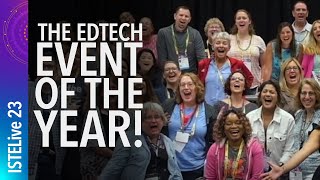 ISTELive 23 The Edtech Event of the Year [upl. by Eelarbed]