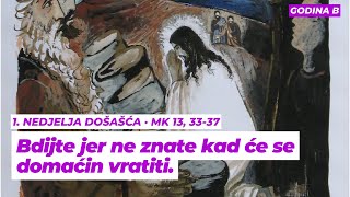 1 nedjelja došašća  Godina B Mk 13 3337 [upl. by Eimarej]