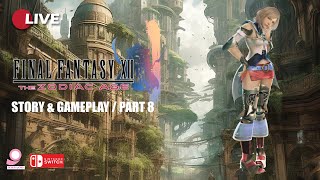 🔴Live Final Fantasy 12 The Zodiac Age  Part 8  Nintendo Switch [upl. by Bastien]