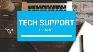 TECH SUPPORT  THE MOVIE [upl. by Edwin947]