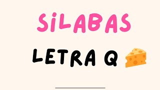 Sílabas de la letra Qq  alfabeto  abecedario español [upl. by Waki]