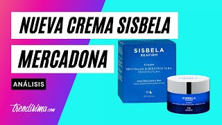 NOVEDADES MERCADONA Nueva Crema Sisbela ¿igual o mejor que la anterior [upl. by Ilrahs]