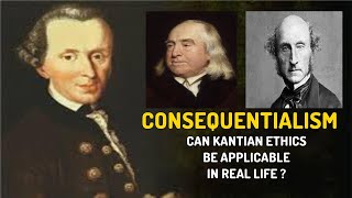 Consequentialism  Criticism Of Kantian Ethics [upl. by Moureaux]