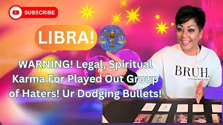 LIBRA 42854 WARNING Legal Spiritual Karma for Played Out Group of Haters Ur Dodging Bullets [upl. by Anahsat]