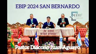 Testimonio de Salvación Pastor Diácono Juan Aguayo  EBIP 2024 SAN BERNARDO [upl. by Ikkela505]