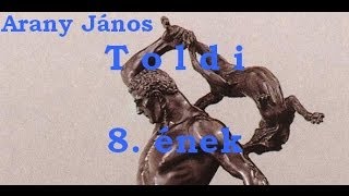 Arany János  Toldi 8 ének  hangoskönyv [upl. by Tayler]