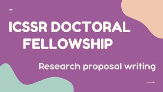 ICSSR DOCTORAL FELLOWSHIP Research Proposal Writing for all Subjects  PhD Fellowship 2024 [upl. by Chancelor]