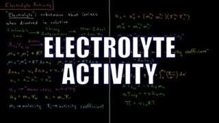 Chemical Thermodynamics 96  Electrolyte Activity [upl. by Ecinahs]