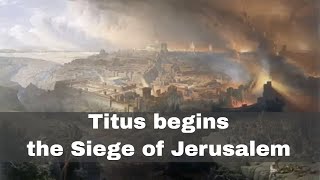 14th April 70 CE Titus begins the Siege of Jerusalem [upl. by Caty]