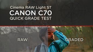 Canon C70 Raw Lite ST  Quick grade test  PampZ [upl. by Vinni]