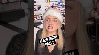 Black Friday in retail Part 3 blackfriday sephora retail karen pov skit fyp funny [upl. by Aytak730]