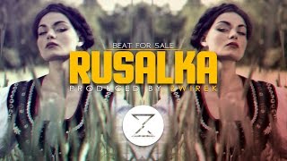 quotRusalkaquot  Ethnic  Tribe  Trap  Club  Beat  Instrumental  Produced by ZwiReK [upl. by Gabriellia]