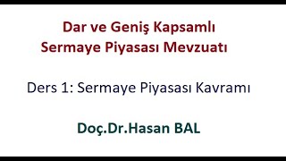 Dar ve Geniş Kapsamlı Sermaye Piyasası Mevzuatı Ders 1 Sermaye Piyasası Kavramı ve Fonksiyonları [upl. by Janaye]