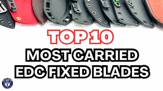 Top 10 Most Carried EDC Fixed Blades July 2024 [upl. by Garold480]