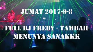 FULL DJ FREDY 201798 RASAKAN KEINDAHAN ALUNANNYA SANAKKKK [upl. by Burgwell]