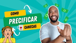 Como Precificar suas Canecas Personalizadas [upl. by Jon]