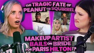 Internet Enraged By TRAGIC Fate of Peanut the Squirrel amp MUA Bails on Bride for Paris Hilton 192 [upl. by Dalis718]