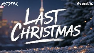 Last Christmas by Wham  Nytster Acoustic Version [upl. by Tu587]