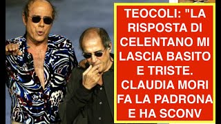 TEOCOLI quotLA RISPOSTA DI CELENTANO MI LASCIA BASITO E TRISTE CLAUDIA MORI FA LA PADRONA E HA SCONV [upl. by Zilber713]