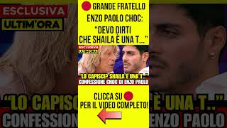 GRANDE FRATELLO  ENZO PAOLO TURCHI CHOC quot DEVO DIRTI CHE SHAILA È UNA T notizie cronacanews [upl. by Ramsdell]