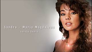 Sandra  Maria Magdalena Versão Remix [upl. by Janus12]