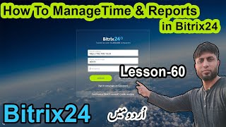 How To Manage Time and Reports in Bitrix24  Bitrix24  Lesson60 [upl. by Anaer]