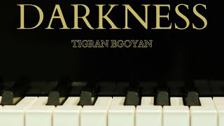 Darkness  Piano Version by Tigran Egoyan [upl. by Annoda508]