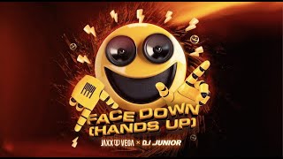 Jaxx amp Vega x DJ Junior  Face Down Hands Up [upl. by Anaek]