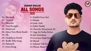 Hits Of  Gurnam Bhullar  All Song Evergreen Punjabi  By Lk Singh [upl. by Clio]