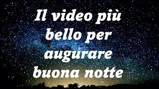 🌛Il video più bello per augurare buona notte [upl. by Burnaby]