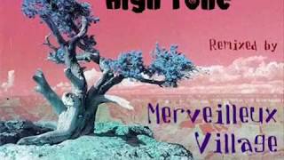 High Tone Merveilleux Village Mix [upl. by Araldo]