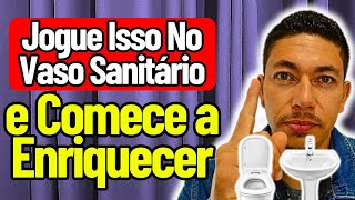 JOGUE ISSO NO VASO SANITÁRIO E VOCÊ NUNCA MAIS TERÁ DÍVIDAS POBREZA OU MÁ SORTE  TÉCNICA PODEROSA [upl. by Ynohtona232]