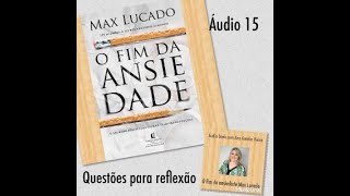 ESTUDO SOBRE ANSIEDADE  ÁUDIO 15  MAX LUCADO [upl. by Thornton]