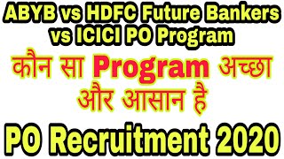 Which PO program is Best and Easy  ABYB vs HDFC future bankers vs ICICI PO program  Banking Talk [upl. by Evonne]