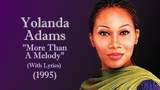 Yolanda Adams  quotMore Than A Melodyquot  Pictorial wLyrics [upl. by Noswal]