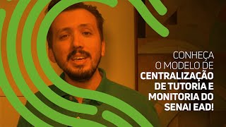 Conheça o Modelo de Centralização de Tutoria e Monitoria do SENAI EAD [upl. by Maria]