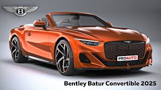 🔴Ｂｅｎｔｌｅｙ Batur Convertible 2025 NewCarDesignsw [upl. by Yaakov380]