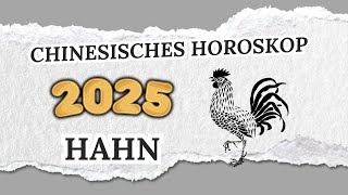 HAHN CHINESISCHES HOROSKOP FÜR 2025 [upl. by Edmea]